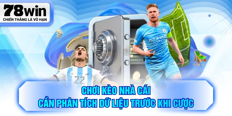 Chơi kèo nhà cái cần phân tích dữ liệu trước khi cược