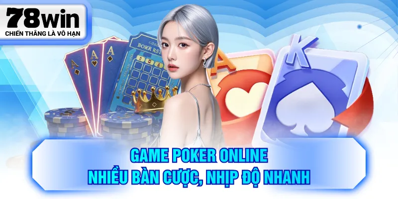 Game Poker online nhiều bàn cược, nhịp độ nhanh